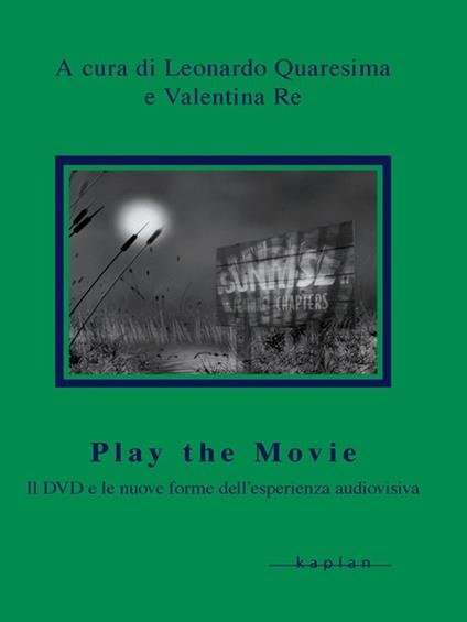 Play the movie - Leonardo Quaresima,Valentina Re - ebook