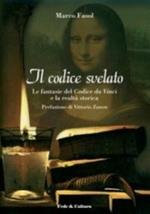 Il Codice svelato. Le fantasie del Codice da Vinci e la realtà storica