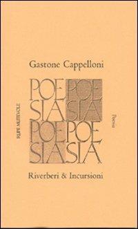 Riverberi & incursioni - Gastone Cappelloni - copertina