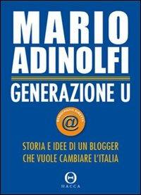Generazione U. Storia e idee di un blogger che vuole cambiare l'Italia - Mario Adinolfi - copertina