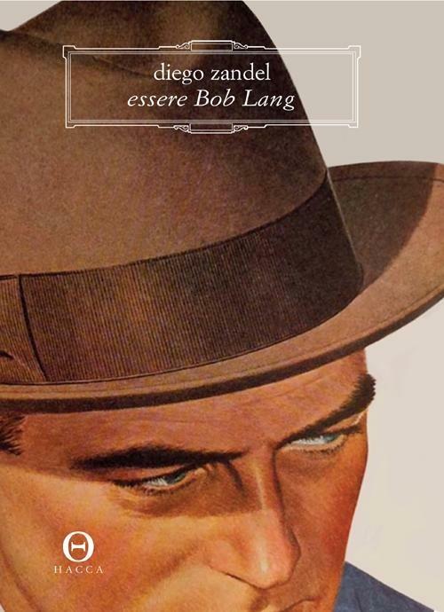 Essere Bob Lang - Diego Zandel - copertina