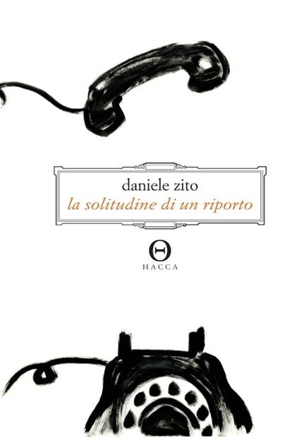 La solitudine di un riporto - Daniele Zito - copertina