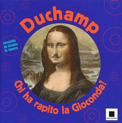 Duchamp. Chi ha rapito la Gioconda - Arianna Di Genova - copertina