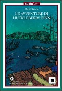Le avventure di Huckleberry Finn letto da Pierfrancesco Poggi. Con CD Audio - Mark Twain - copertina