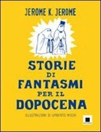 Storie di fantasmi per il dopocena. Ediz. a caratteri grandi - Jerome K. Jerome - copertina