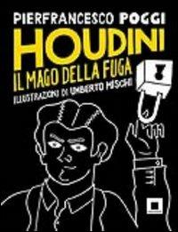 Houdini, il mago della fuga. Ediz. a caratteri grandi - Pierfrancesco Poggi - copertina