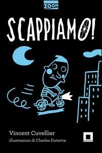 Scappiamo! - Vincent Cuvellier - copertina