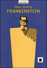 Frankenstein letto da Giulio Scarpati. Audiolibro. CD Audio - Mary Shelley - copertina