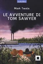 Le avventure di Tom Sawyer. Ediz. a caratteri grandi. Con Audiolibro. Con CD Audio