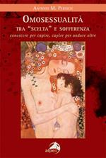 Omosessualità tra «scelta» e sofferenza. Conoscere per capire, capire per andare oltre