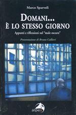 Domani... è lo stesso giorno. Appunti e riflessioni sul male oscuro