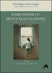 Narcisismo e mentalizzazione. Saggi dell'asociaciòn psicoanalitica de Buenos Aires (APdeBa) - copertina