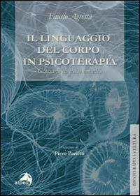 Il linguaggio del corpo in psicoterapia. Glossario di psicosomatica - Fausto Agresta - copertina