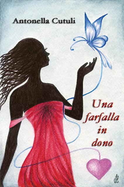 Una farfalla in dono - Antonella Cutuli - copertina