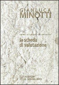 Come si legge un inedito. La scheda di valutazione - Gianluca Minotti - copertina