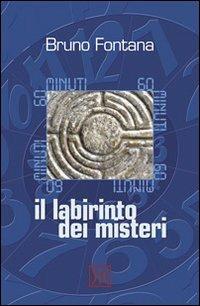 60 minuti. Il labirinto dei misteri - Bruno Fontana - copertina