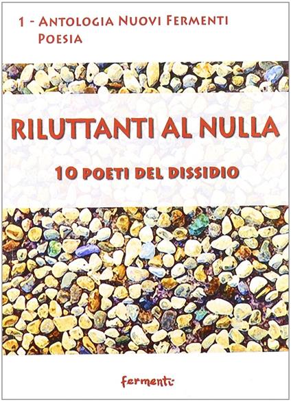 Riluttanti al nulla. 10 poeti del dissidio - copertina