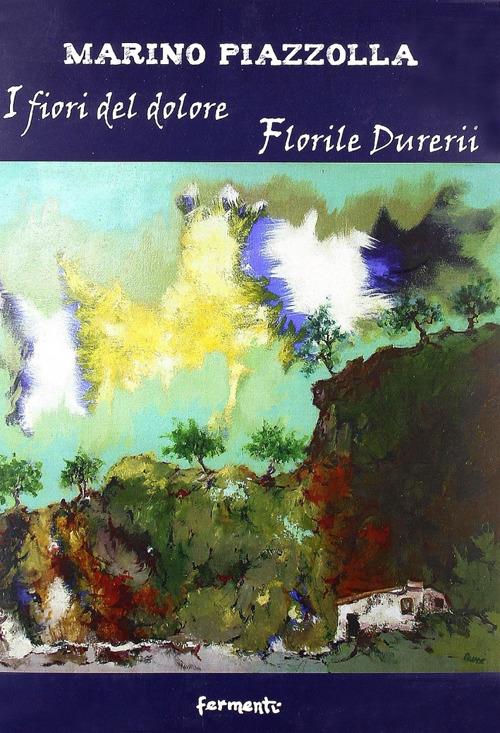 I fiori del dolore-Florile durerii - Marino Piazzolla - copertina