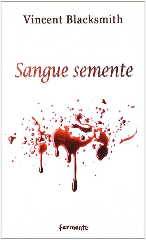 Sangue semente - Vincent Blacksmith - copertina