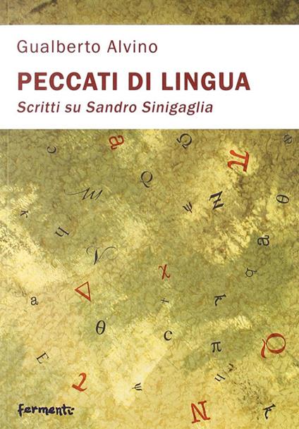 Peccati di lingua. Scritti su Sandro Sinigaglia - Gualberto Alvino - copertina