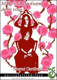 Milly e il profumo delle rose - Noemi Cardinali - copertina
