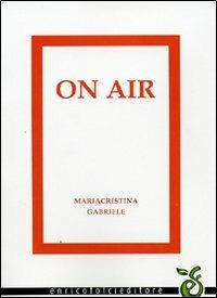 On air - Mariacristina Gabriele - copertina