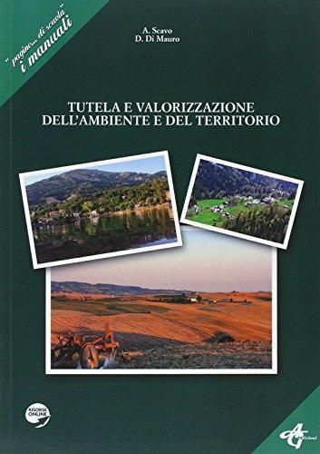 Tutela e valorizzazione dell'ambiente e del territorio - A. Scavo,D. Di Mauro - copertina