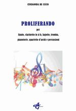 Proliferando. Per flauto, clarinetto in si b, fagotto, tromba, pianoforte, quartetto d'archi e percussioni