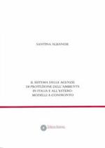 Il sistema delle agenzie di protezione dell'ambiente. In Italia e all'estero: modelli a confronto