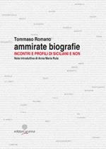 Ammirate biografie. Incontri e profili di siciliani e non