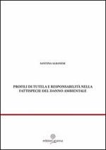 Profili di tutela e responsabilità nella fattispecie del danno ambientale