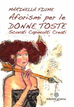 Aforismi per le donne toste. Scovati capovolti creati