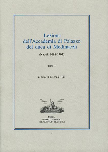 Lezioni dell'Accademia di Palazzo del duca di Medinaceli (Napoli 1698-1701). Vol. 1 - copertina