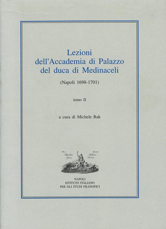 Lezioni dell'Accademia di Palazzo del duca di Medinaceli (Napoli 1698-1701). Vol. 2 - copertina