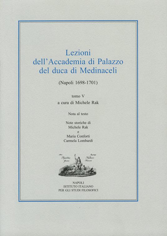 Lezioni dell'Accademia di Palazzo del duca di Medinaceli (Napoli 1698-1701). Vol. 5 - copertina