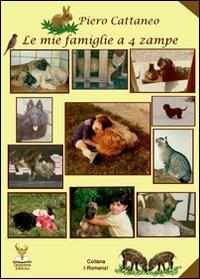 Le mie famiglie a quattro zampe - Piero Cattaneo - copertina