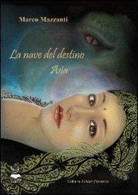 La nave del destino. Asia - Marco Mazzanti - copertina