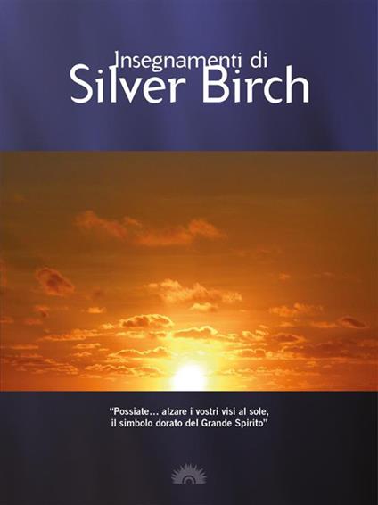 Insegnamenti di Silver Birch - Silver Birch,Rinaldi Manuela - ebook