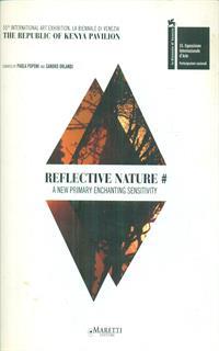 Reflective nature. 55th International art exhibition, la Biennale di Venezia. The Republic of Kenya Pavillion. Ediz. italiana e inglese