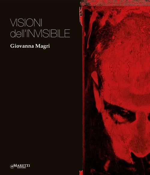 Giovanna Magri. Visioni dell'invisibile. Ediz. italiana e inglese - copertina