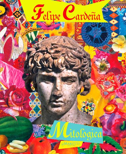 Felipe Cardeña. Mitologica. Ediz. italiana e inglese - copertina
