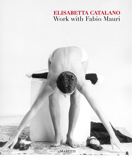 Elisabetta Catalano. Work with Fabio Mauri. Ediz. illustrata - copertina