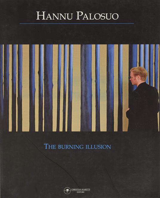 Hannu Palosuo. the burning illusion - Massimo Scaringella - copertina