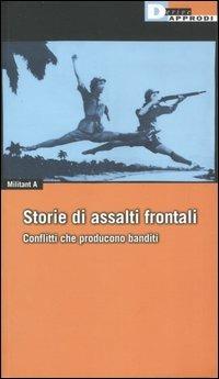 Storie di Assalti Frontali. Conflitti che producono banditi - Militant A - copertina