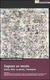Segnare un secolo. Emilio Villa: la parola, l'immagine - copertina