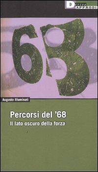 Percorsi del '68. Il lato oscuro della forza - Augusto Illuminati - copertina