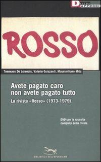 Avete pagato caro non avete pagato tutto. La rivista «Rosso» (1973-1979). Con DVD-ROM - Tommaso De Lorenzis,Valerio Guizzardi,Massimiliano Mita - copertina