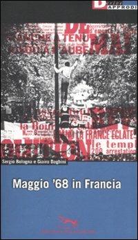 Maggio '68 in Francia - Sergio Bologna,Giairo Daghini - copertina