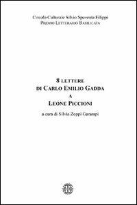 Otto lettere di Carlo Emilio Gadda a Leone Piccioni - Silvia Zoppi Garampi - copertina