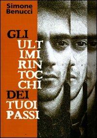 Gli ultimi rintocchi dei tuoi passi - Simone Benucci - copertina